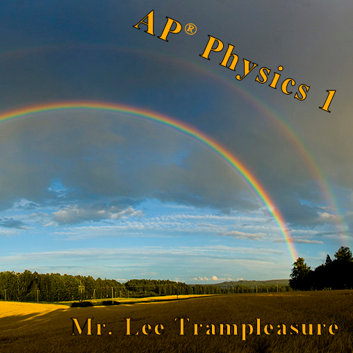 Image of a double rainbow with AP Physics 1 and Mr. Lee Trampleasure text over it